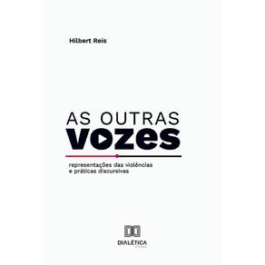 As outras vozes - Representações das violências e práticas discursivas