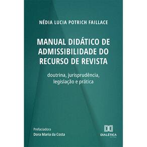 Manual didático de admissibilidade do recurso de revista - Doutrina, jurisprudência, legislação e prática