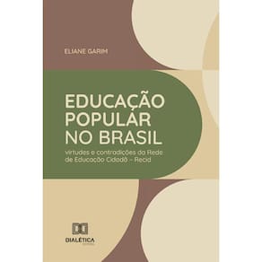 Educação popular no Brasil - Virtudes e contradições da Rede de Educação Cidadã – Recid