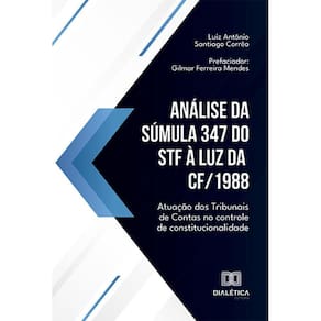 Análise da Súmula 347 do STF à luz da CF/1988 - Atuação dos Tribunais de Contas no controle de constitucionalidade