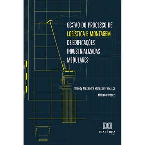 Gestão do processo de logística e montagem de edificações industrializadas modulares
