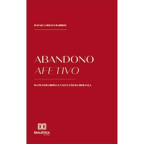 Abandono afetivo da pessoa idosa e exclusão da herança