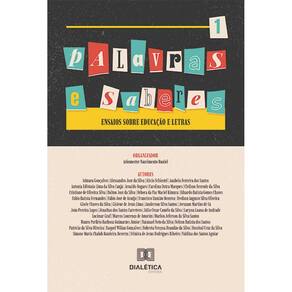 Palavras e Saberes: Ensaios sobre Educação e Letras - Volume 1