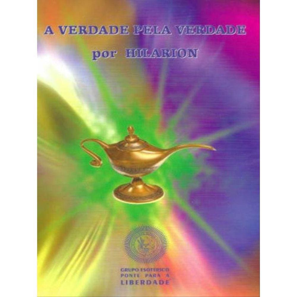 Verdade Pela Verdade Por Hilarion , A