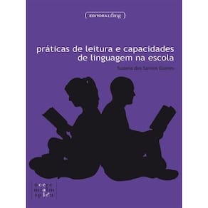 Praticas De Leitura E Capacidades De Linguagem Na Escola