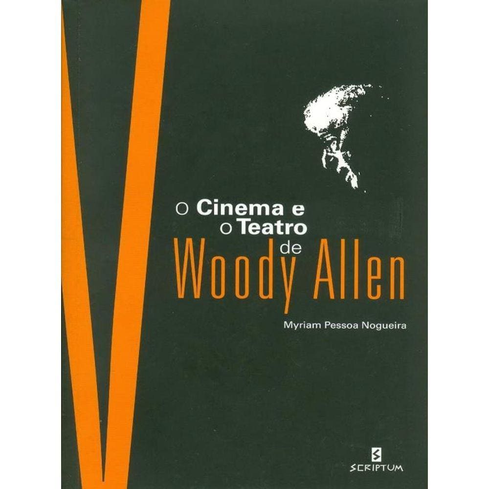 Cinema E O Teatro De Woody Allen, O