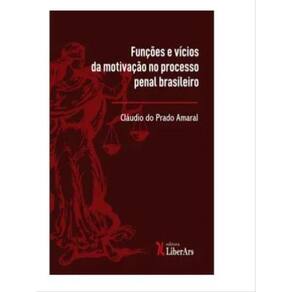 Funções E Vícios Da Motivação No Processo Penal Brasileiro