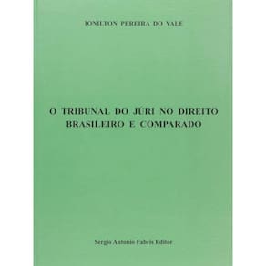 Tribunal Do Juri No Direito Brasileiro E Comparado, O