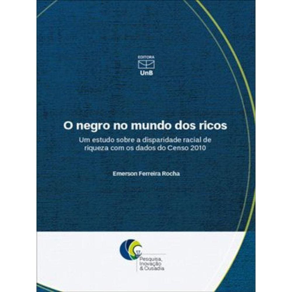 O Negro No Mundo Dos Ricos