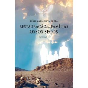 Restauração das famílias ossos secos - Volume I