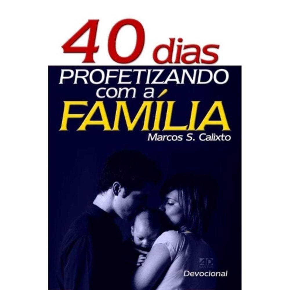 40 Dias Profetizando Com A Familia