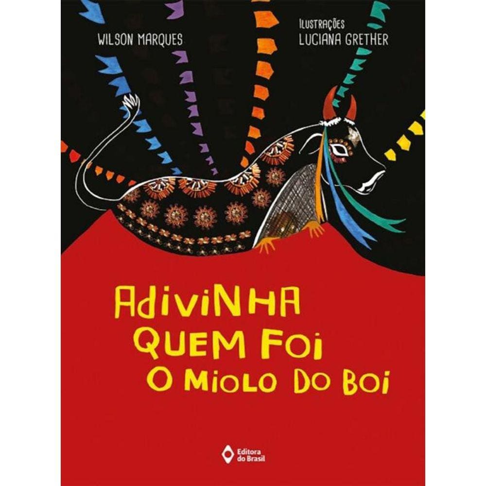 Adivinha Quem Foi O Miolo Do Boi?