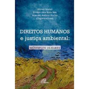 Direitos Humanos e Justiça Ambiental: Múltiplos Olhares