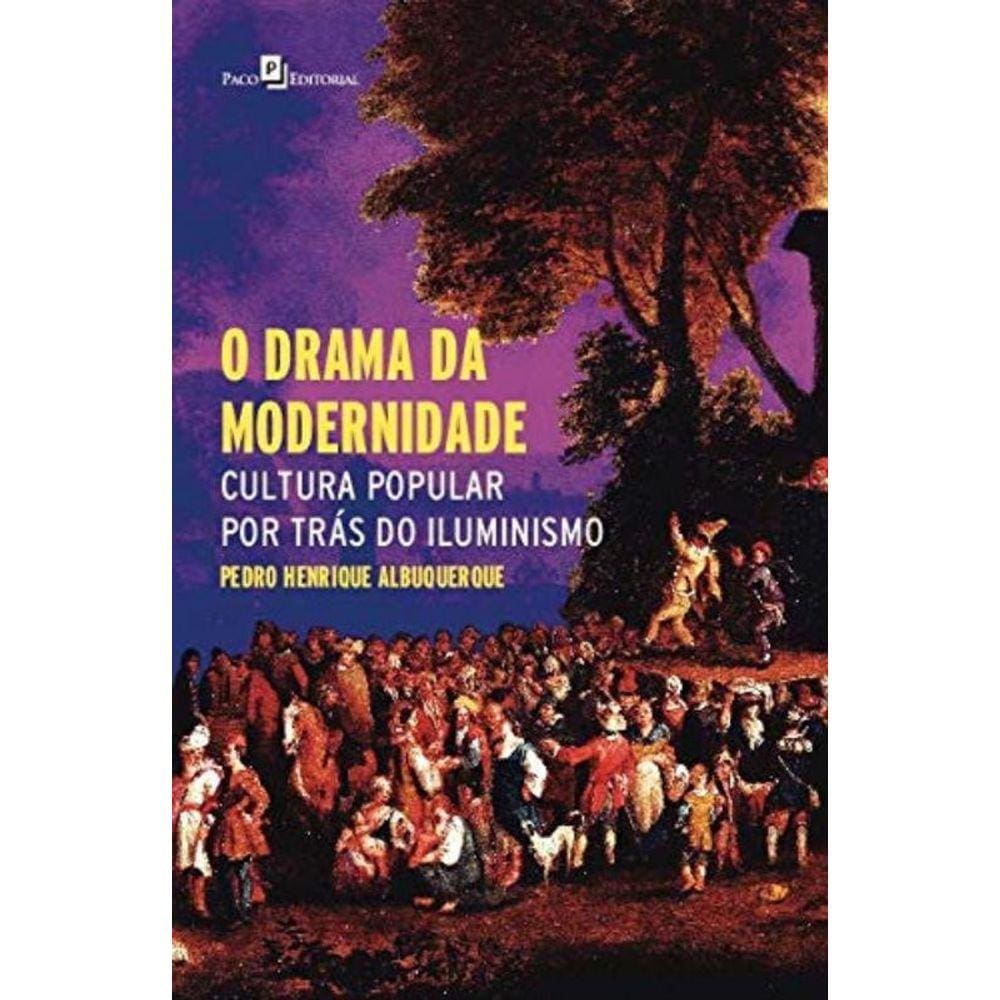 Drama Da Modernidade: Cultura Popular Por Tras Do