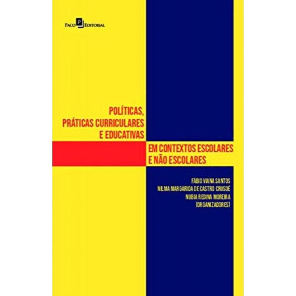 Politicas, Praticas Curriculares E Educativas Em C