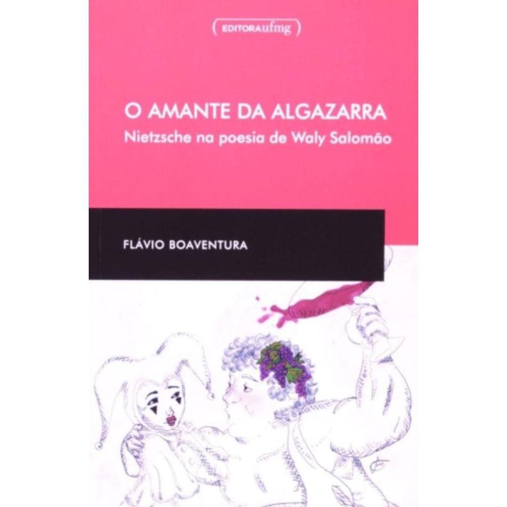 Amante Da Algazarra, O - Nietzsche Na Poesia De Wa