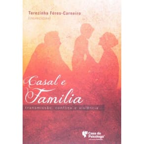 Casal E Familia: Transmissao, Conflito E Violencia