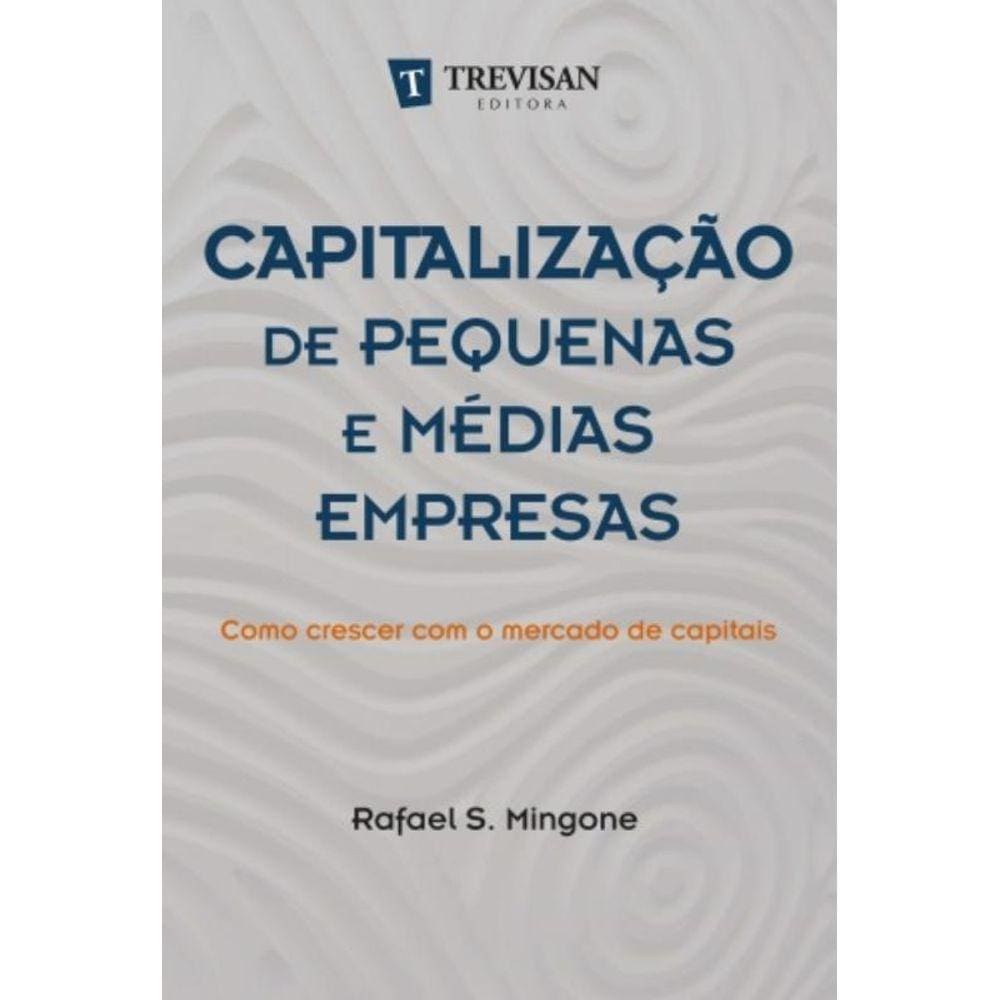 Capitalizacao De Pequenas E Medias Empresas: Como