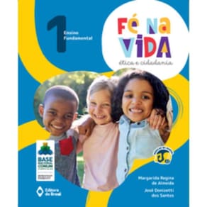 Fé na vida: ética e cidadania - 1º ano - Ensino fundamental I