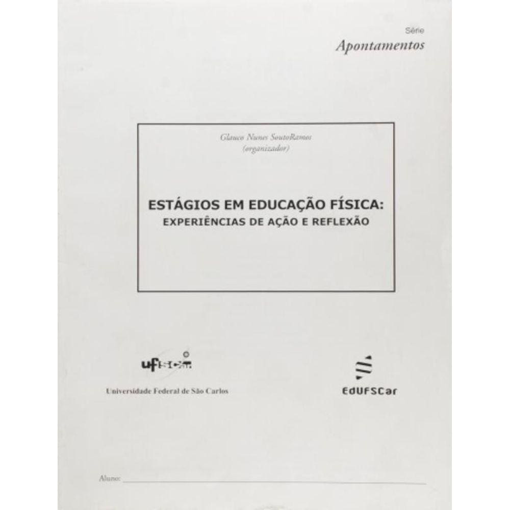 Estagios Em Educacao Fisica: Experiencia De Acao E