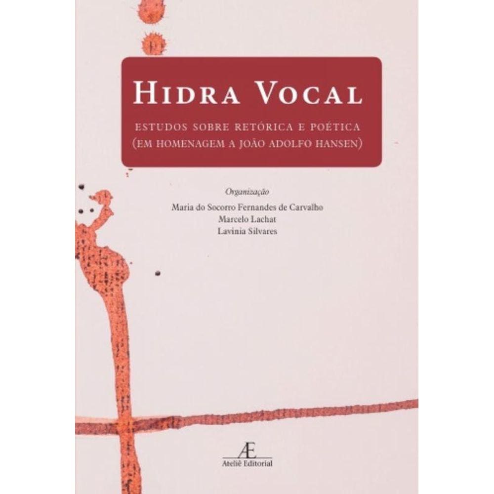 Hidra Vocal: Estudos Sobre Retorica E Poetica (Em