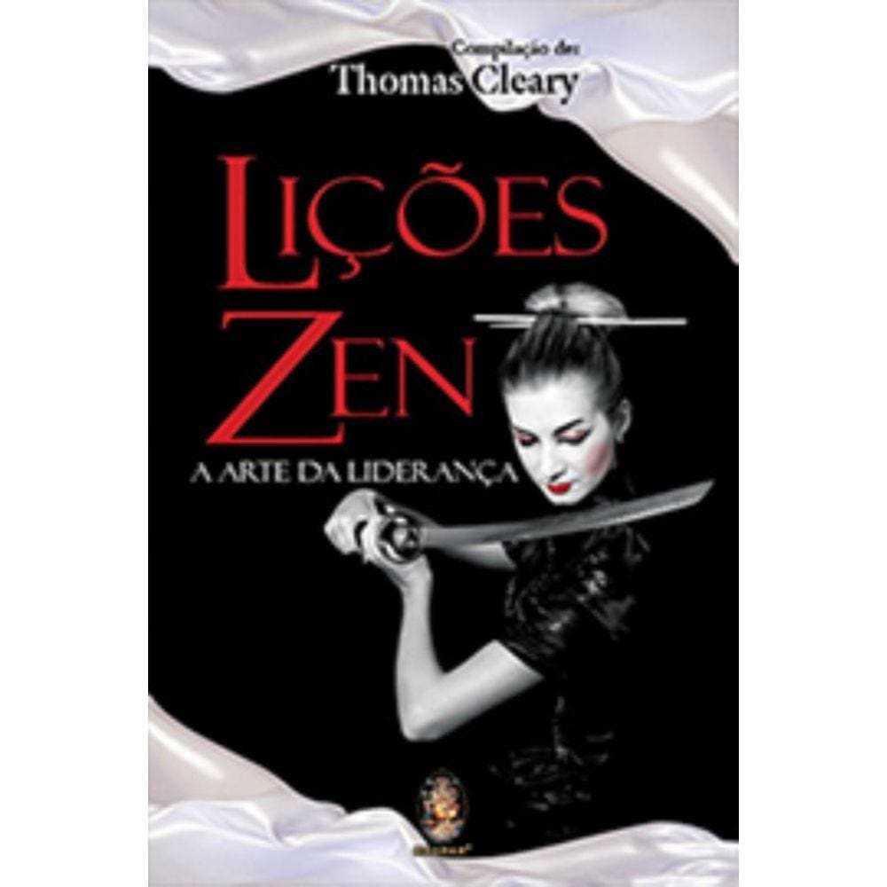 Licoes Zen: A Arte Da Lideranca