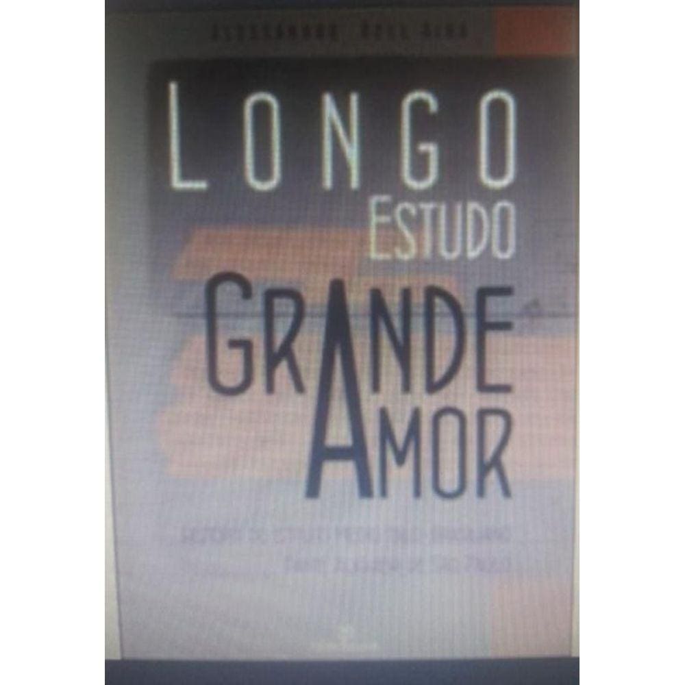 Longo Estudo, Grande Amor