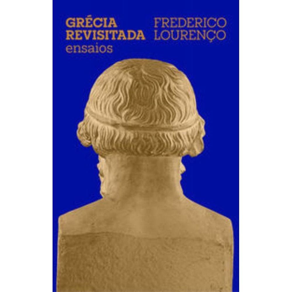 Grécia revisitada:Ensaios sobre cultura grega