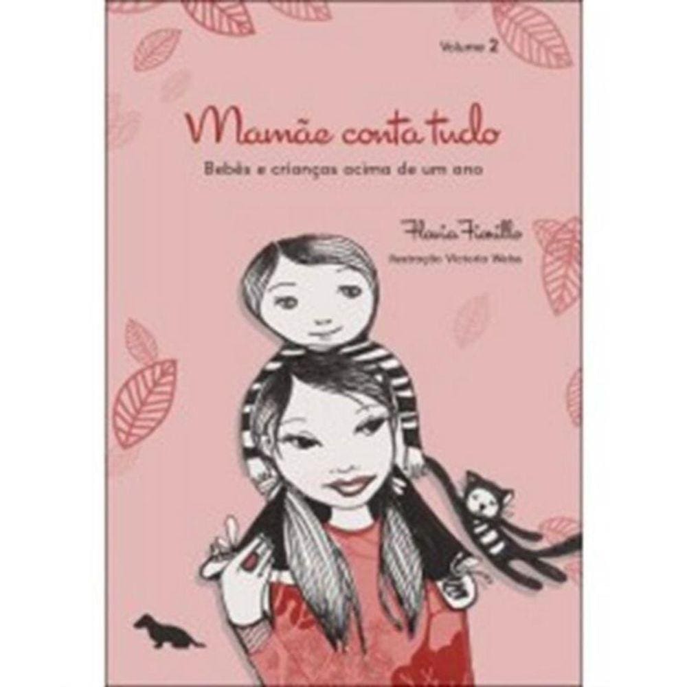 Mamae Conta Tudo: Bebes E Criancas Acima De Um Ano