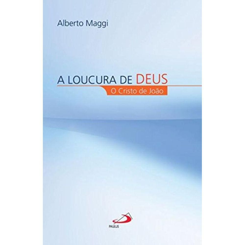 Loucura De Deus - O Cristo De Joao, A