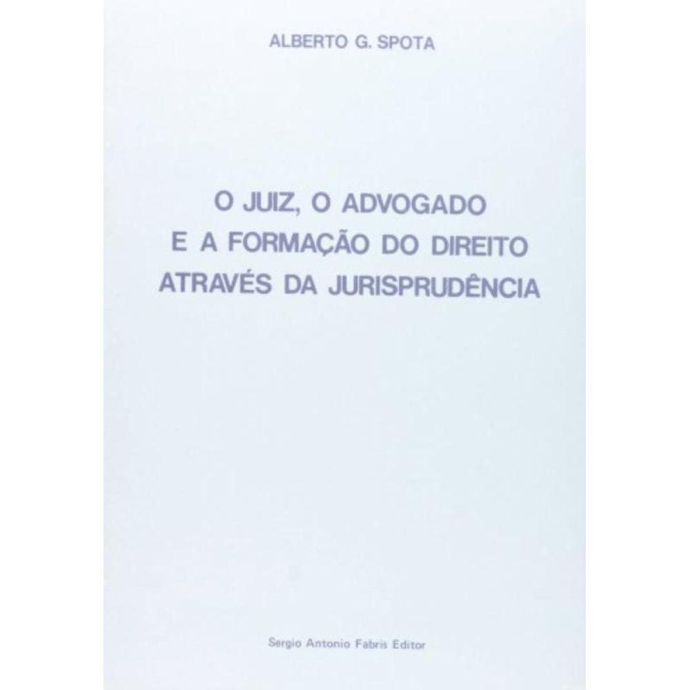 Juiz, O Advogado E A Formacao Do Direito Atraves D