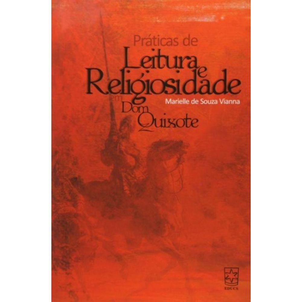 Praticas De Leitura E Religiosidade Em Dom Quixote