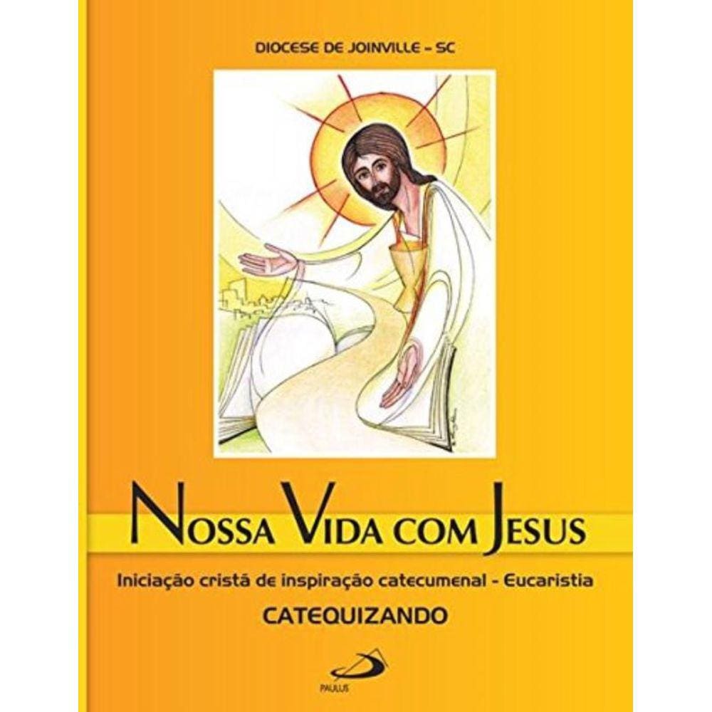 Nossa Vida Com Jesus - Eucaristia