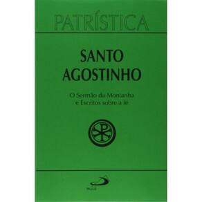 Patristica Vol. 36 - O Sermão Da Montanha E Escritos