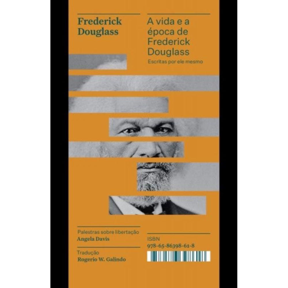 A Vida E A Época De Frederick Douglass Escritas Por Ele Mesmo - Coleção Acervo - Vol. 16