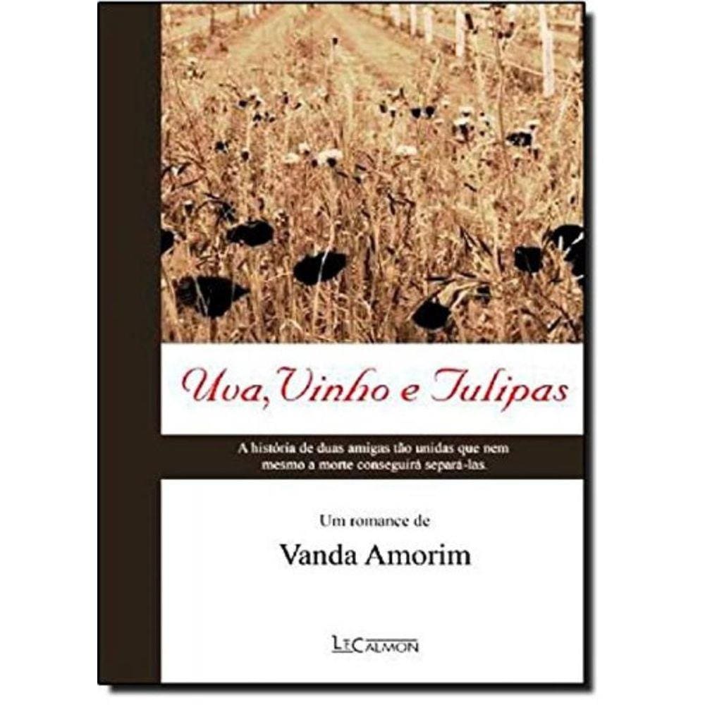 Uva, Vinho E Tulipas