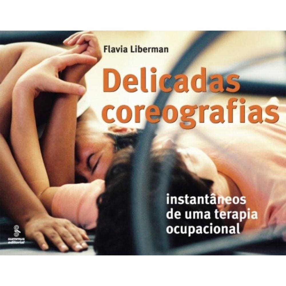 Delicadas Coreografias - Instantâneos De Uma Terapia Ocupacional