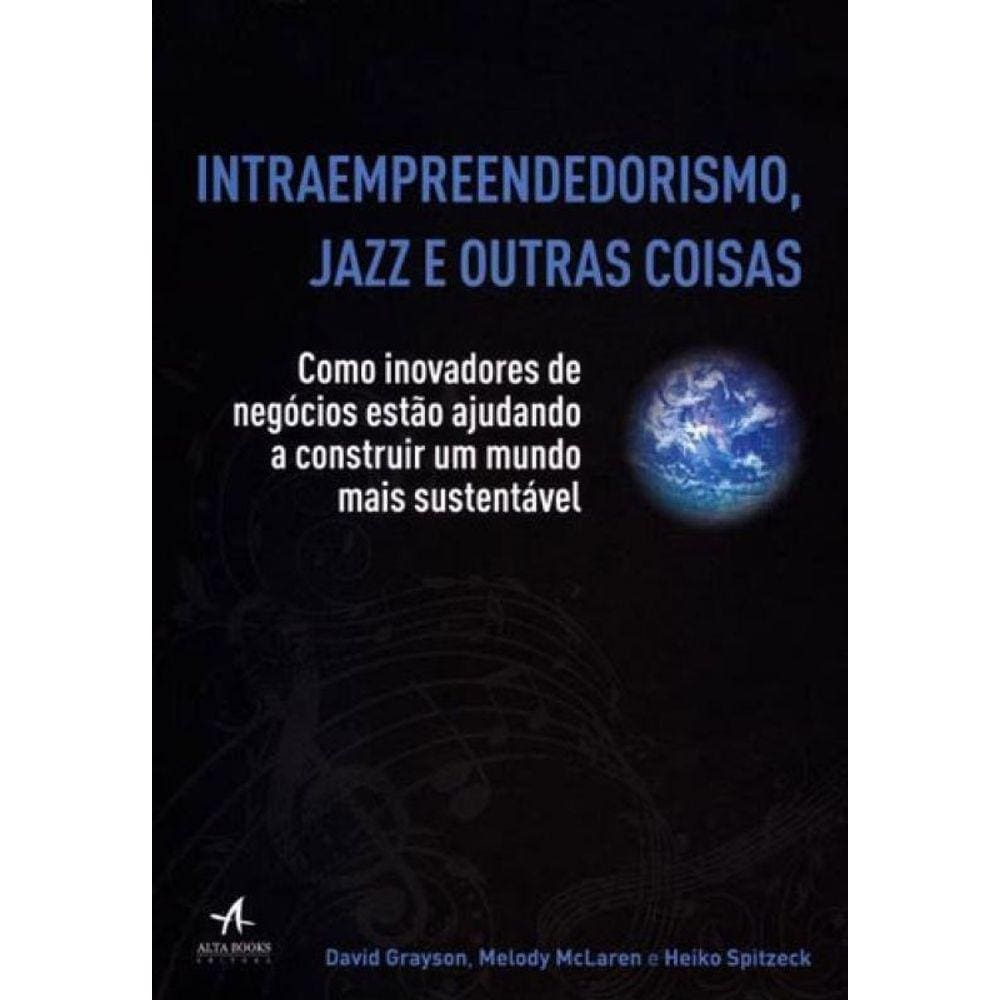 Intraempreendedorismo, Jazz E Outras Coisas