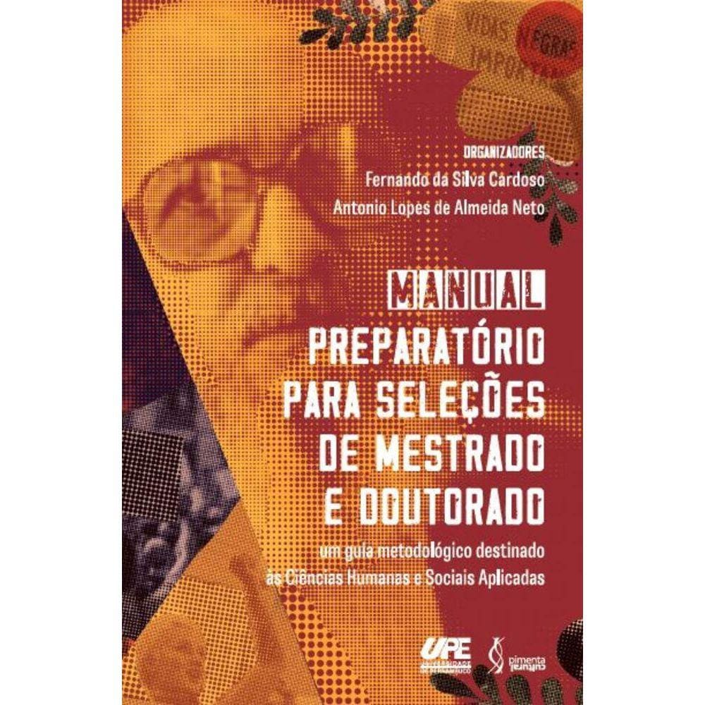 Manual preparatório para seleções de mestrado e doutorado - Um guia metodológico destinado às Ciências Humanas e Sociais Aplicadas