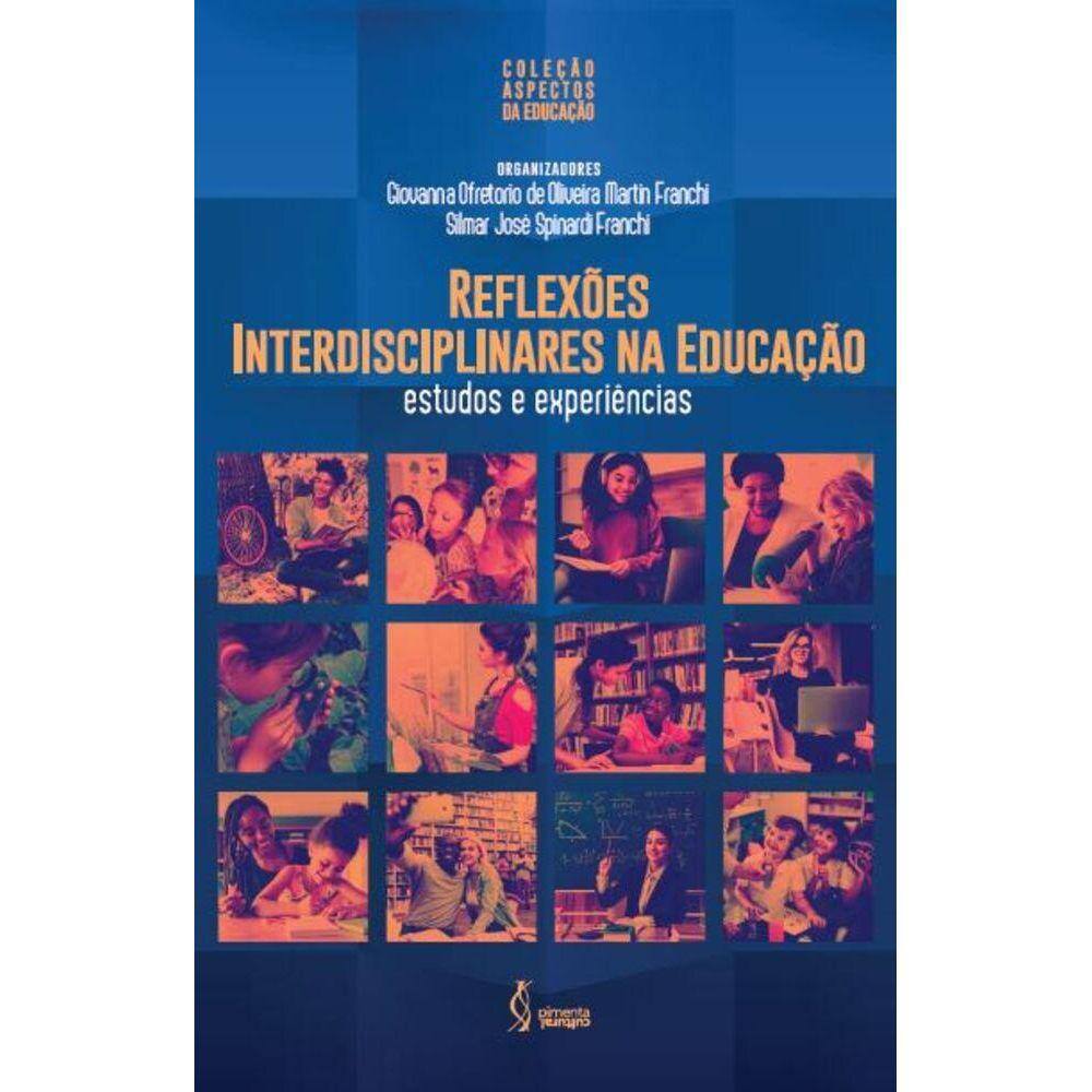 Reflexões Interdisciplinares na Educação - Estudos e experiências