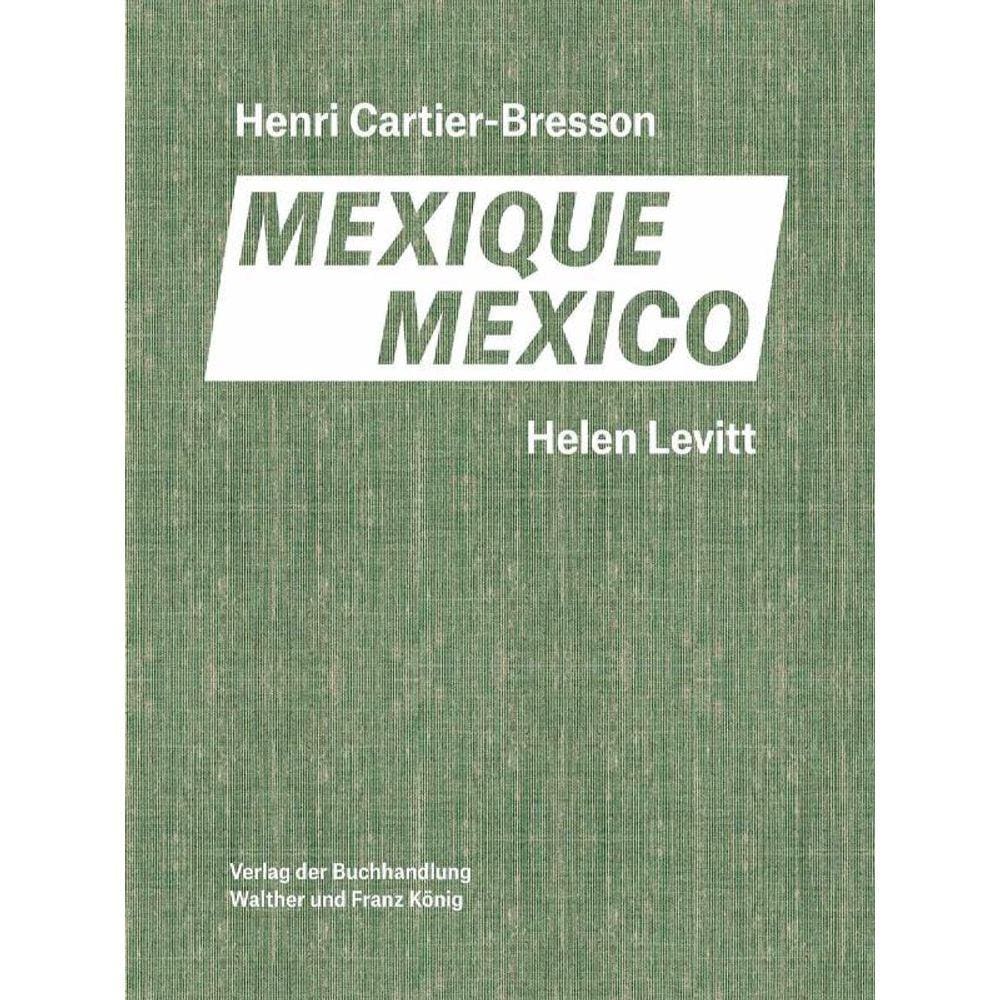 Helen Levitt - Henri Cartier-Bresson - Mexico