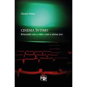 Cinema íntimo - Brincando com a vida e com a sétima arte