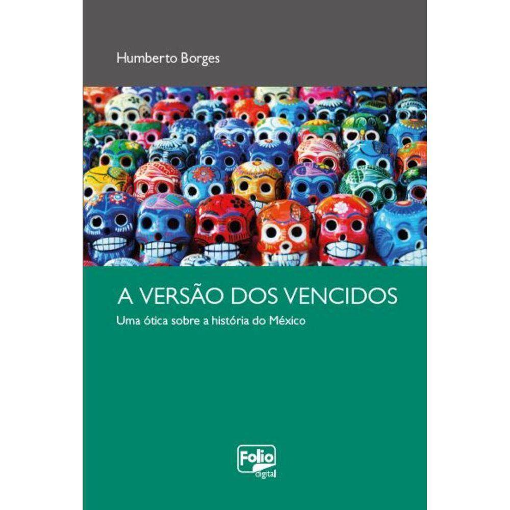A versão dos vencidos - Uma ótica sobre a história do México