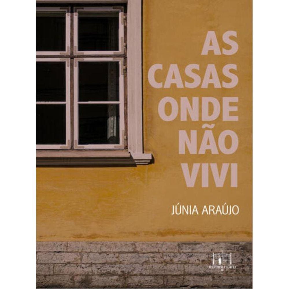 As Casas Onde Não Vivi
