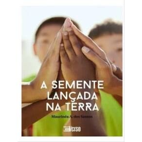 A Semente Lançada Na Terra