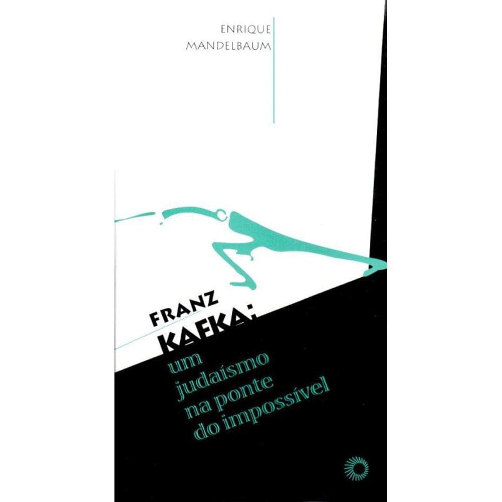 Franz kafka: um judaísmo na ponte do impossível