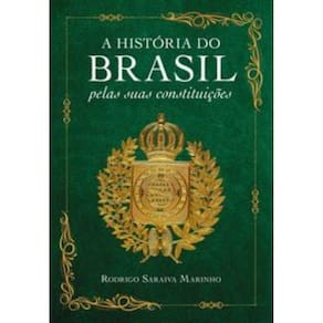 A História Do Brasil Pelas Suas Constituições