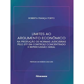 Limites Ao Argumento Econômico Na Produção De Normas Judiciárias Pelo Stf Em Controle Concentrado E