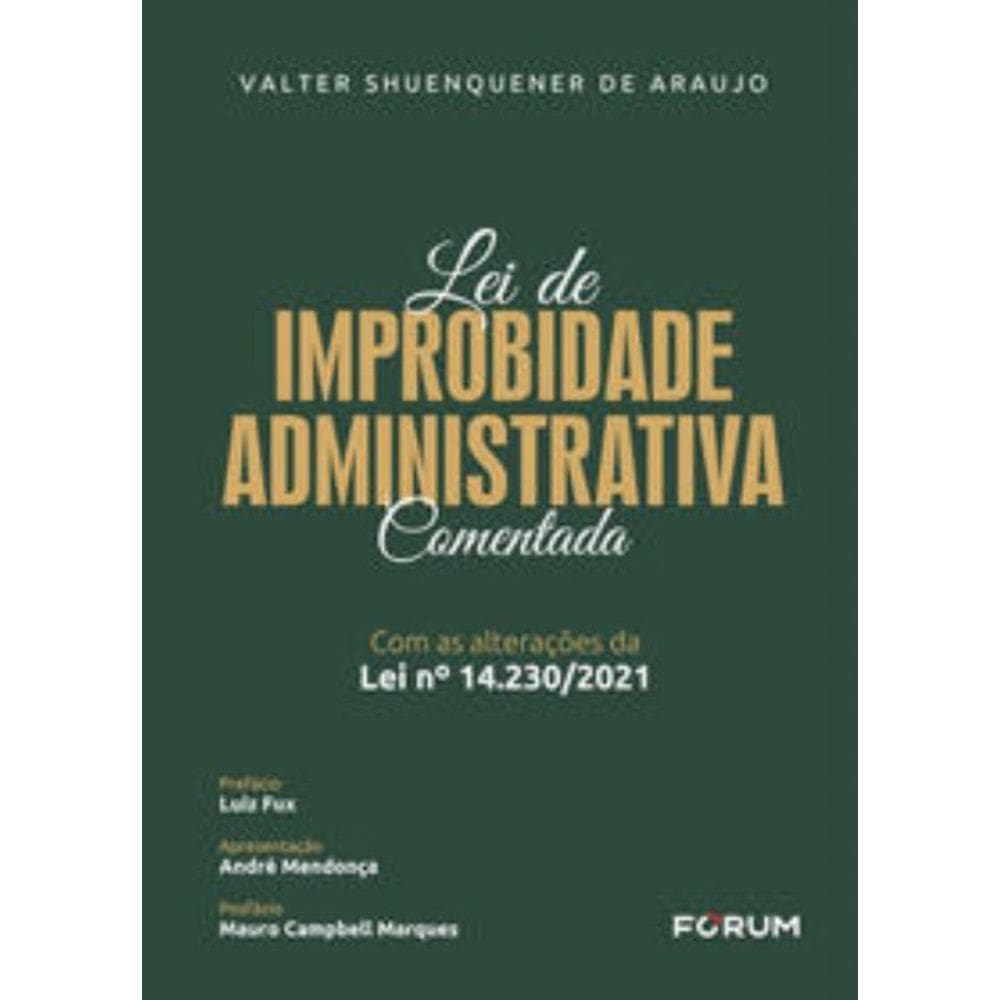 Lei De Improbidade Administrativa Comentada - Com Alterações Da Lei N  14.230/2021