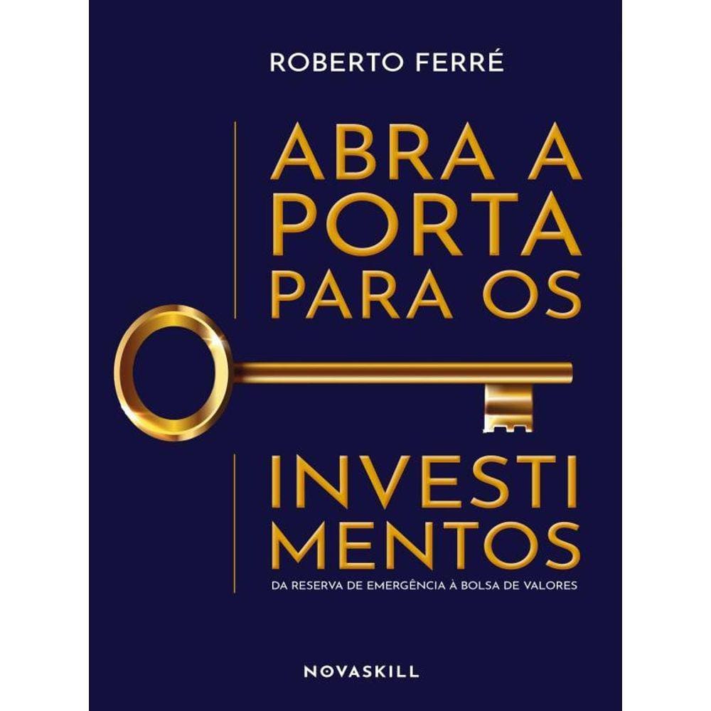 Abra A Porta Para Os Investimentos